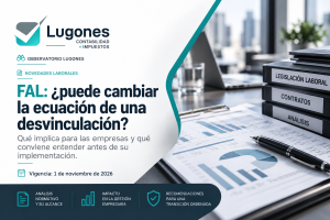 OBSERVATORIO LUGONES | FAL: ¿puede cambiar la ecuación de una desvinculación?